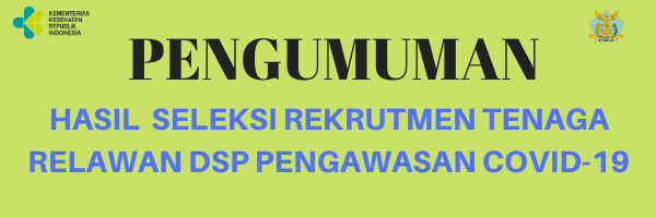 PENGUMUMAN HASIL SELEKSI REKRUTMEN TENAGA RELAWAN DSP