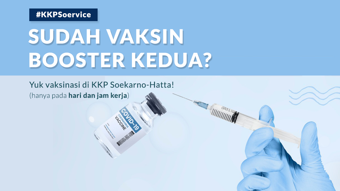 Vaksin Booster Kedua COVID-19 untuk Masyarakat Umum Sudah Bisa di KKP Soetta  